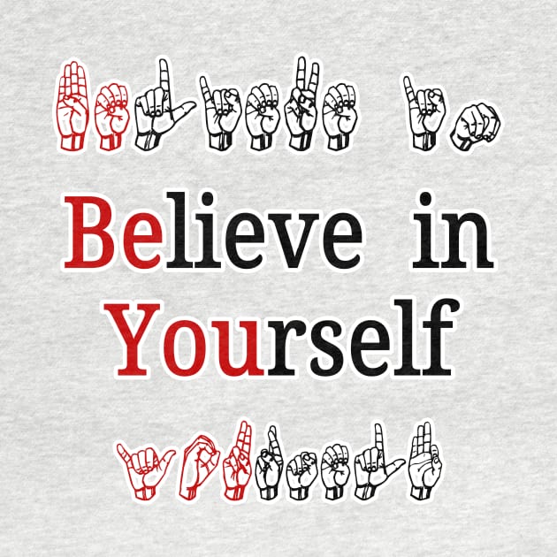 Believe in Yourself, Be You by Aqua Juan